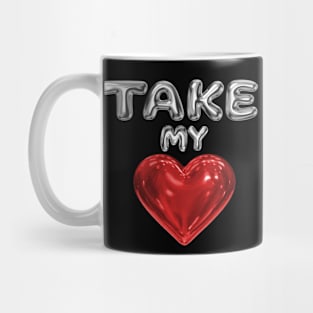 Take My Heart! Mug